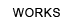 WORKS